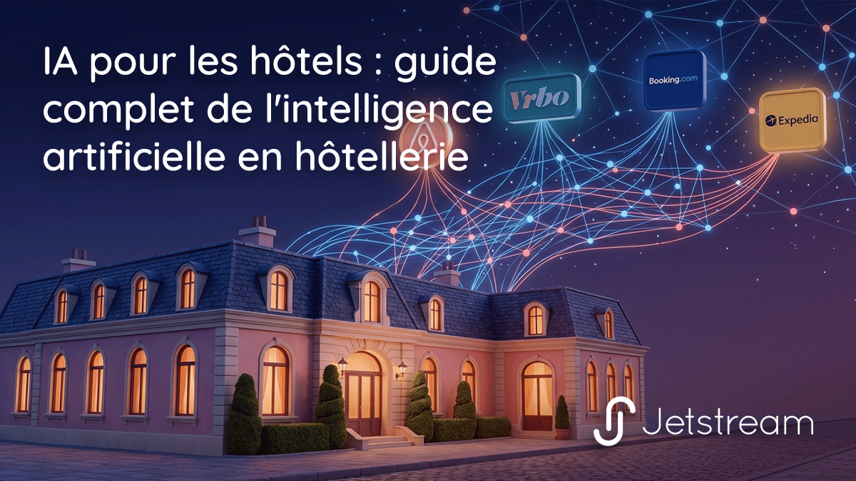 IA pour les hôtels : guide complet de l'intelligence artificielle en hôtellerie