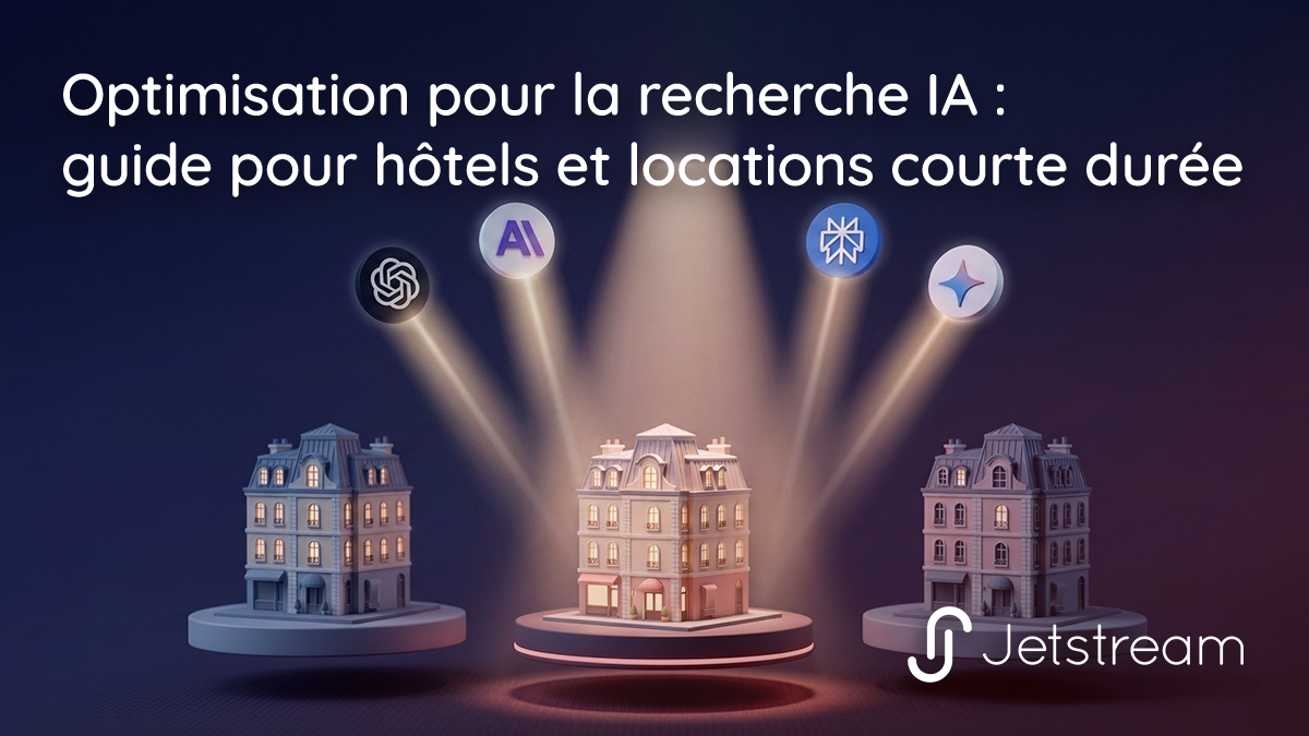 Optimisation pour la recherche IA : guide pour hôtels et locations courte durée