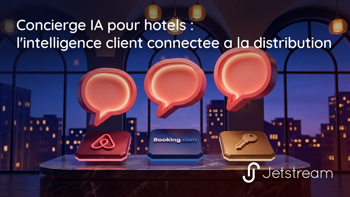 Concierge IA pour hotels : l'intelligence client connectee a la distribution
