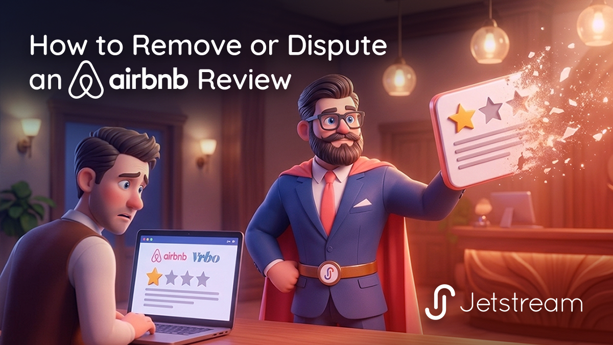 A host learns how to remove an Airbnb review with help from Jetstream's guide to the dispute process.